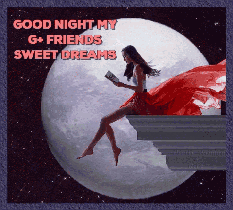 a woman in a red dress is reading a book in front of a full moon and the words good night my g + friends sweet dreams