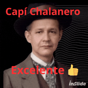 a man in a suit and hat with the words capi chalanero written on it
