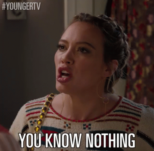 You Know Nothing. GIF - Hilary Duff Kelsey Peters You Know Nothing GIFs