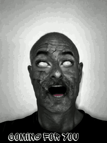 a man with a scary face and the words coming for you