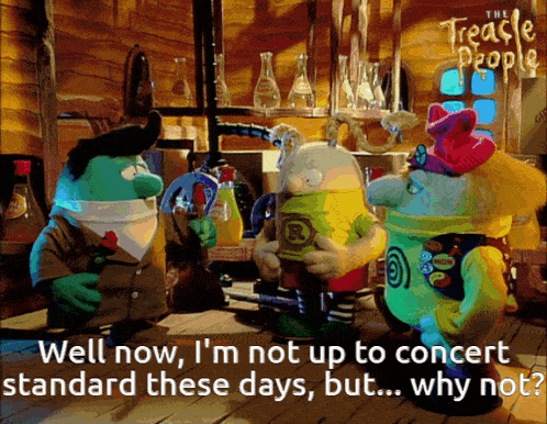 a cartoon of a group of cartoon characters with the words well now i 'm not up to concert standard