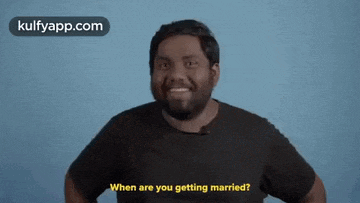 When Are You Getting Married.Gif GIF