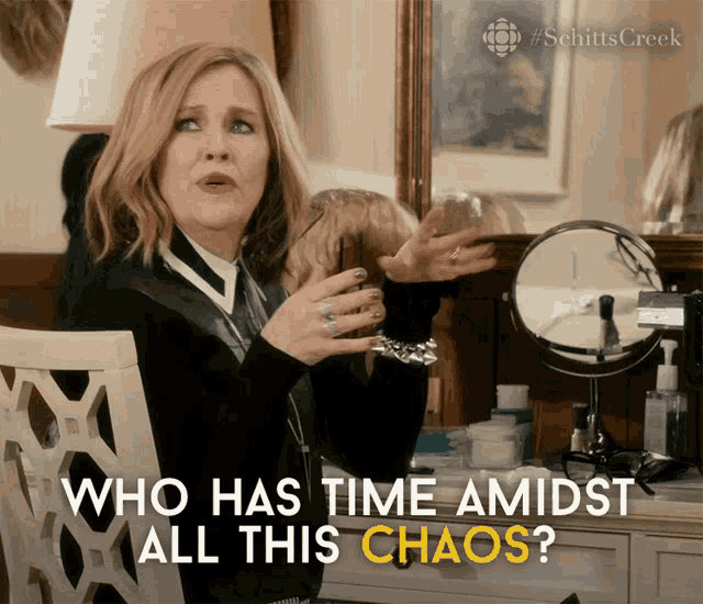 Who Has Time Amidst All This Chaos Moira Rose GIF