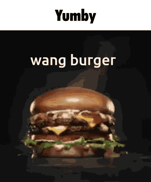 a picture of a hamburger with the words yumby wang burger underneath it
