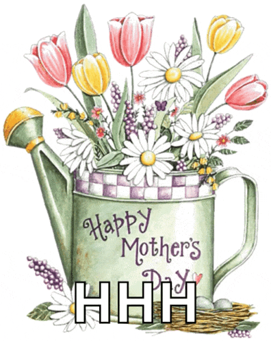 a watering can filled with flowers says happy mother 's day hhh