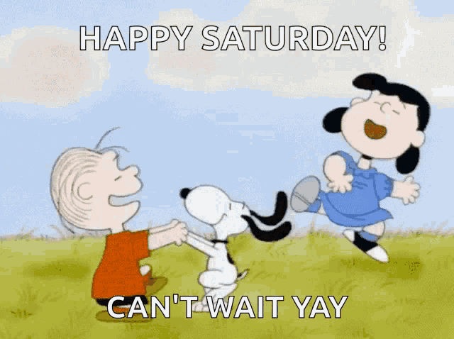 a cartoon of snoopy and lucy dancing with the caption happy saturday can t wait yay