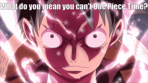 what do you mean you can 't one piece time written on a picture