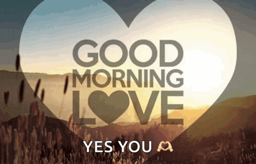 a heart with the words good morning love yes you written inside of it