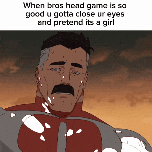 a cartoon of a man with a mustache with a caption that says when bros head game is so good