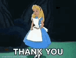 a cartoon of alice from alice in wonderland says " thank you "