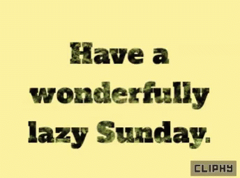 Sundays Cliphy GIF - Sundays Cliphy Weekend GIFs