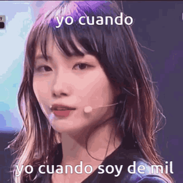 a close up of a woman 's face with the words yo cuando yo cuando soy de mil written on it