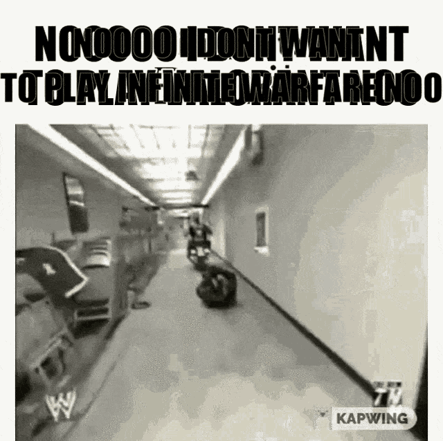 a black and white photo of a hospital hallway with the caption " nooooo i don t want to play a game "