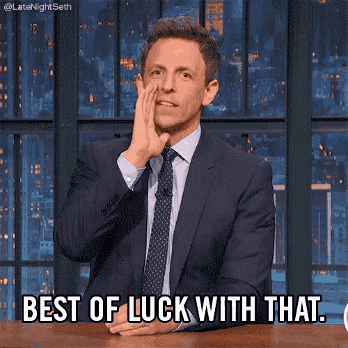 Best Of Luck With That Good Luck GIF - Best Of Luck With That Good Luck Best Of Luck GIFs
