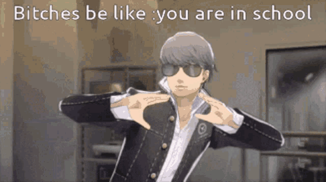 a man wearing sunglasses is making a heart shape with his hands and the words " bitches be like you are in school "