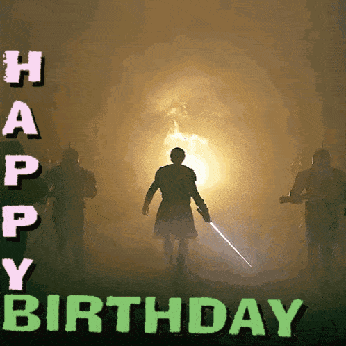 a happy birthday card with a man holding a sword in the fog