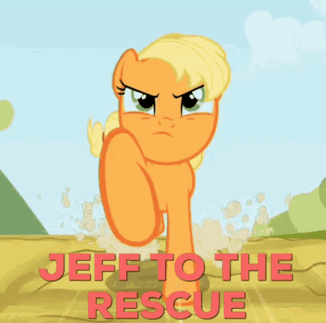 a picture of a pony with the words jeff to the rescue on it
