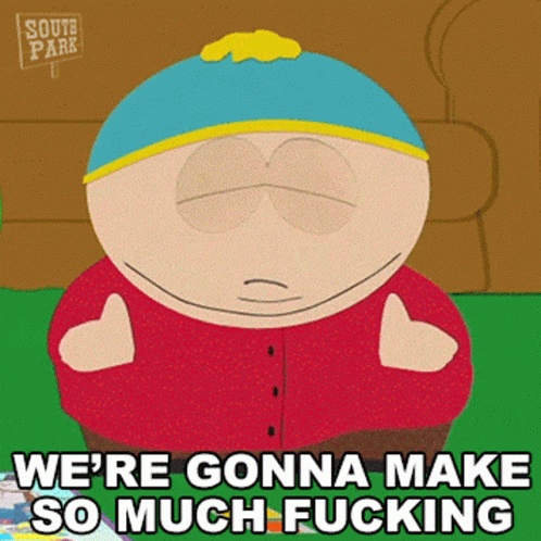 Were Gonna Make So Much Fucking Money Eric Cartman GIF - Were Gonna Make So Much Fucking Money Eric Cartman South Park GIFs