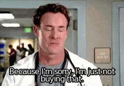 Dr Cox Not Buying GIF - Dr Cox Not Buying Scrubs GIFs