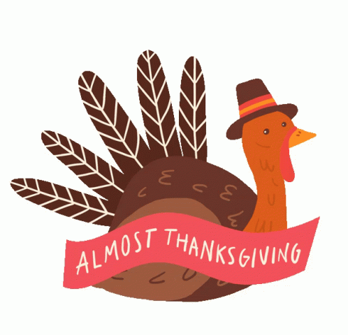 Almost Thanksgiving Thanksgiving Eve GIF - Almost Thanksgiving Thanksgiving Eve Thanksgiving Turkey GIFs