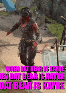 a poster that says when dat bear is kayre then dat bear is kayre