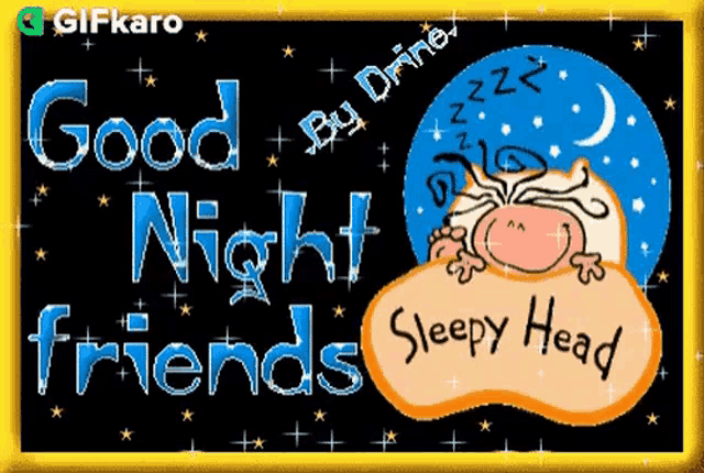 a sign that says good night friends sleepy head on it
