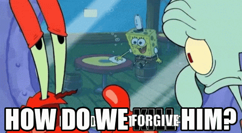 spongebob and squidward from spongebob squarepants are talking about how to forgive him