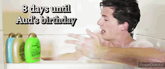 a man is taking a bath with the words 8 days until audi 's birthday