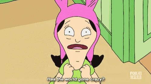a cartoon character from bob 's burgers is wearing a pink bunny hat and asking has the world gone crazy ?