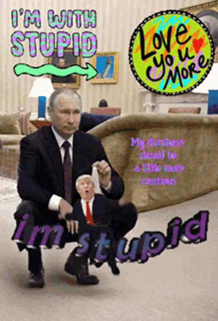 a man in a suit and tie is kneeling down next to a trump doll and says " i 'm with stupid "