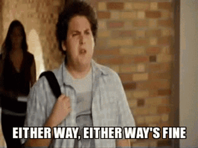 Superbad Either Way GIF - Superbad Either Way Fine GIFs