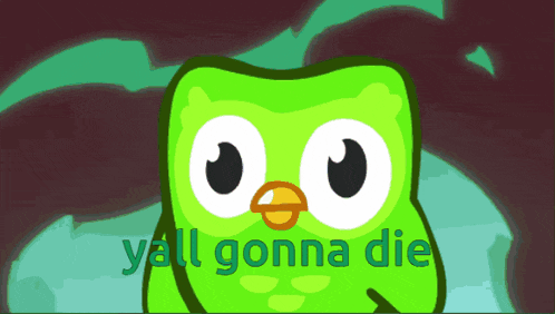 a green cartoon owl with the words yall gonna die below it