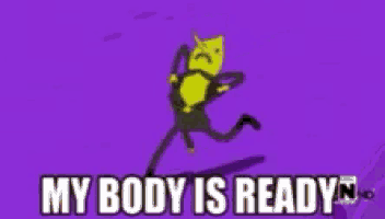 a purple background with a cartoon character and the words my body is ready .