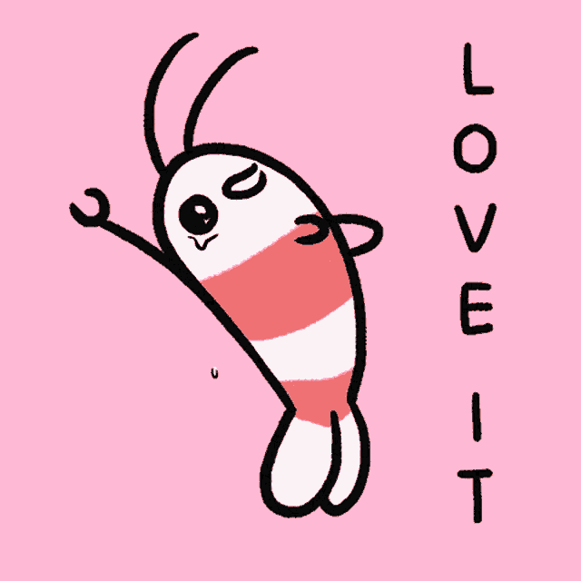 a drawing of a shrimp with the words love it behind it