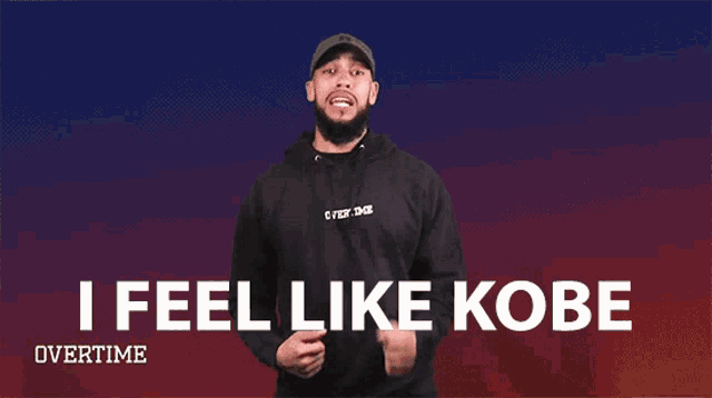 a man wearing a black hoodie says i feel like kobe overtime