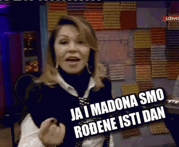 a woman says ja i madona smo rodene isti dan in a foreign language