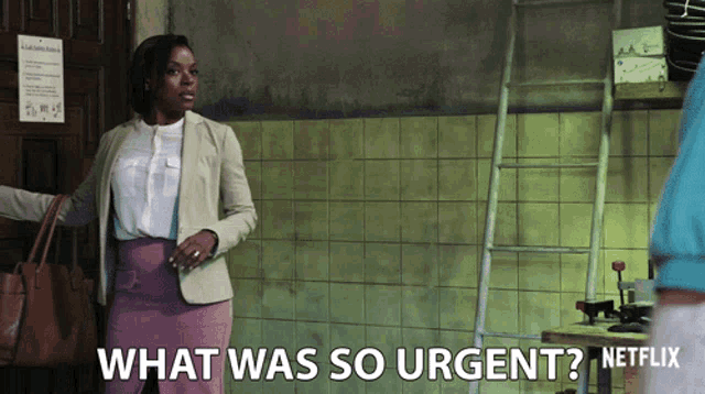 a woman in a pink skirt says what was so urgent on netflix