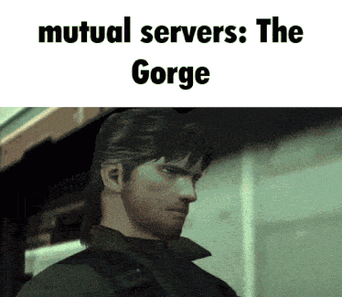 a picture of a man with the words mutual servers : the gorge above him
