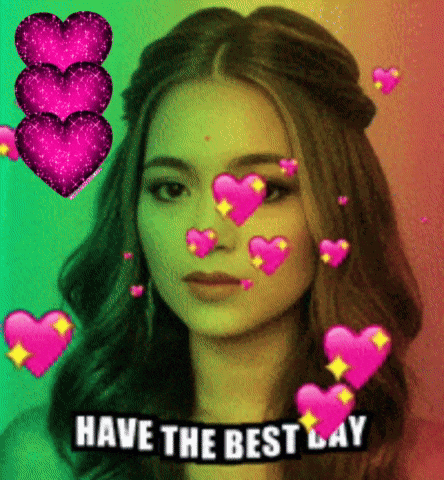 a woman is surrounded by pink hearts and has the words have the best day on her face