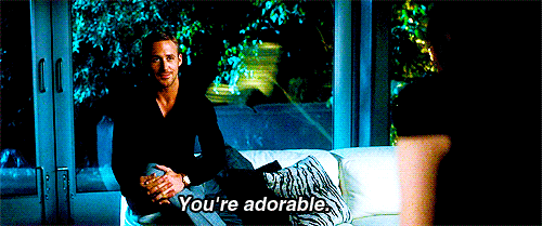1. You’re Always “cute,” Which Is Incredibly Frustrating When You Were Going For “sexy.” GIF - Youre Adorable Adorable Crazy Stupid Love GIFs