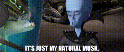 a cartoon character says it 's just my natural musk