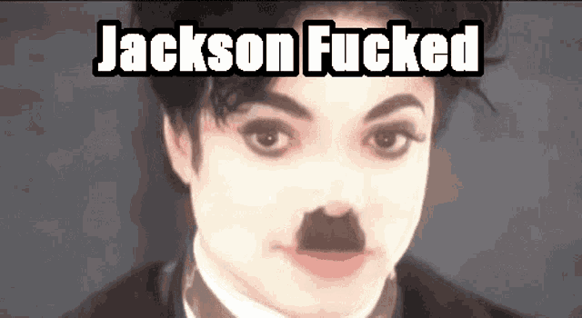 a close up of a man with a mustache and the words jackson fucked above him