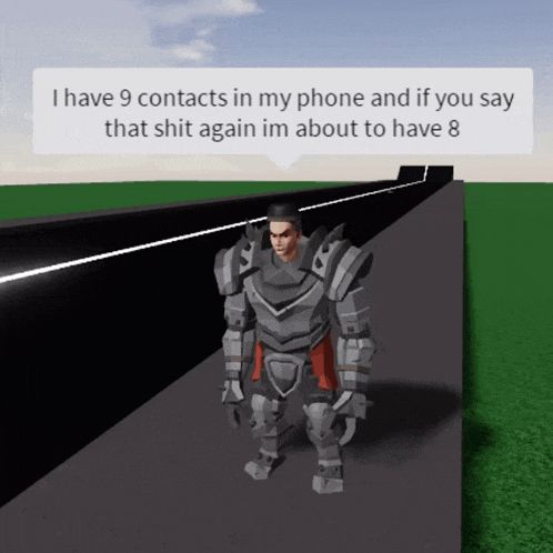a robot standing on the side of a road with the words i have 9 contacts in my phone and if you say that shit