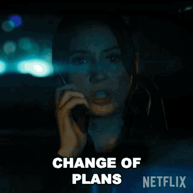 a woman is talking on a cell phone with the words change of plans written above her