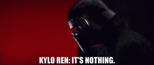 Star Wars Kylo Ren GIF - Star Wars Kylo Ren Its Nothing GIFs