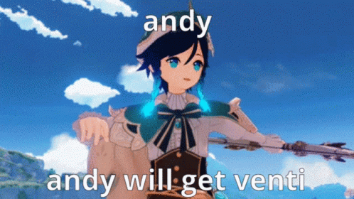 Andy Andy Will Get Venti GIF - Andy Andy Will Get Venti Genshin GIFs