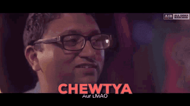a man wearing glasses is making a funny face and the word chewytya is above him