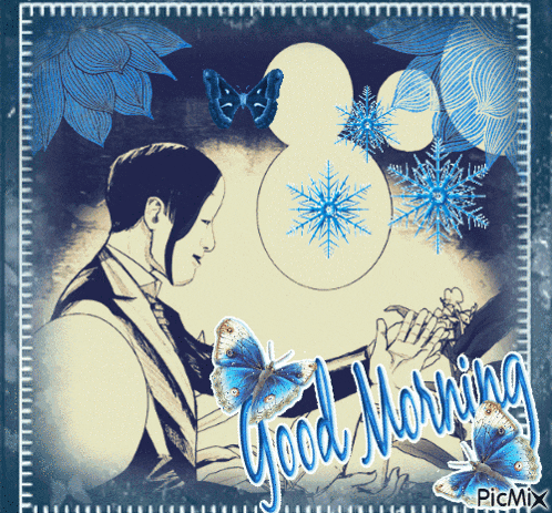 a picture of a man with butterflies and snowflakes and the words good morning