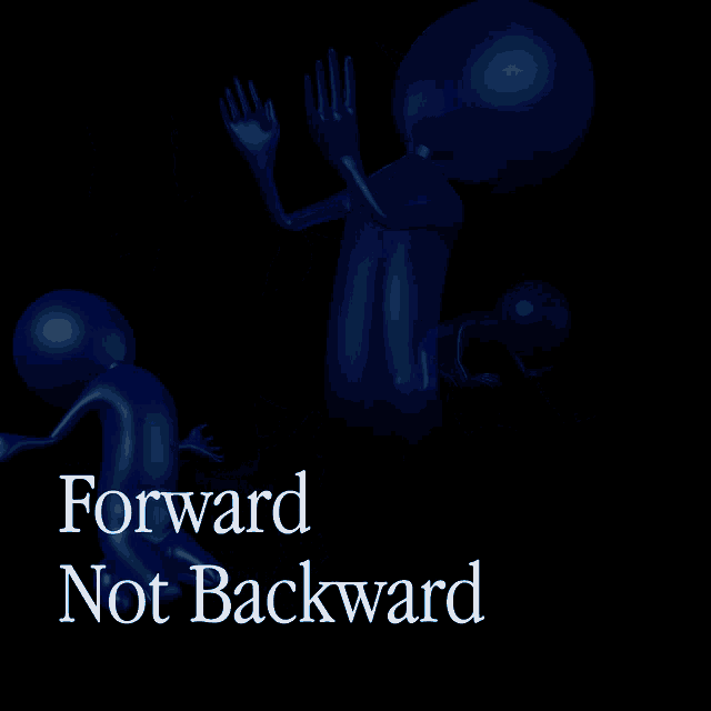 a blue figure with the words forward not backward written on it