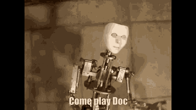 a robot with a mask on its face is standing in front of a wall and says come play doc .